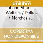 Johann Strauss - Waltzes / Polkas / Marches / Overtures 1 cd