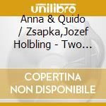 Anna & Quido / Zsapka,Jozef Holbling - Two Violins & One Guitar 1 cd musicale di Anna & Quido / Zsapka,Jozef Holbling