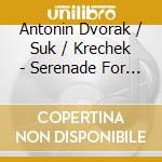 Antonin Dvorak / Suk / Krechek - Serenade For Strings Opus 22 cd
