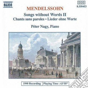 Felix Mendelssohn - Songs Without Words 2 cd musicale di Felix Mendelssohn / Nagy