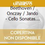 Beethoven / Onczay / Jando - Cello Sonatas 2 cd