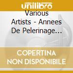 Various Artists - Annees De Pelerinage Vol. 2 cd