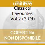 Classical Favourites Vol.2 (3 Cd) cd musicale di Naxos