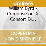 William Byrd - Composizioni X Consort Di Viole, Voce Etastiere cd