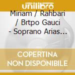 Miriam / Rahbari / Brtpo Gauci - Soprano Arias From Italian Operas cd musicale di Miriam / Rahbari / Brtpo Gauci