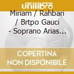 Miriam / Rahbari / Brtpo Gauci - Soprano Arias From Italian Operas cd