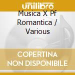Musica X Pf Romantica / Various cd
