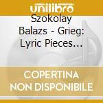 Szokolay Balazs - Grieg: Lyric Pieces Vol. 3 cd