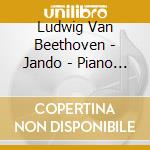 Ludwig Van Beethoven - Jando - Piano Variations Opp. 34 & 35 cd