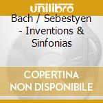 Bach / Sebestyen - Inventions & Sinfonias cd