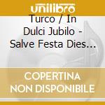 Turco / In Dulci Jubilo - Salve Festa Dies Gregorian Chant cd