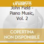 John Field - Piano Music, Vol. 2