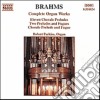 Johannes Brahms - Preludio E Fuga In Sol Min, Fuga In Labmin, 11 Preludi Al Corale, Preludio Al C cd