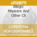 Allegri: Miserere And Other Ch cd