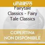 Fairytale Classics - Fairy Tale Classics cd
