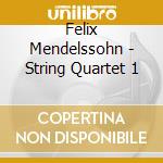 Felix Mendelssohn - String Quartet 1 cd
