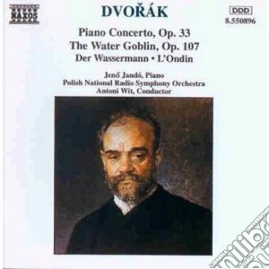 Antonin Dvorak - piano Concerto Op.33, The Water Goblin Op.107 cd musicale di Antonin Dvorak
