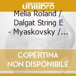 Melia Roland / Dalgat String E - Myaskovsky / Shostakovich: Cha cd