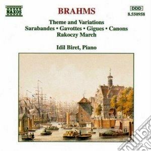 Johannes Brahms - Tema E Variazioni In Re Min, Sarabanda E 2 Gavotte, Sarabanda La Magg, In La Min cd musicale di Johannes Brahms