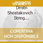 Dmitri Shostakovich - String Quartets Vol.1 Nos. 4, 6 & 7 cd musicale di Shostakovich / Eder Quartet