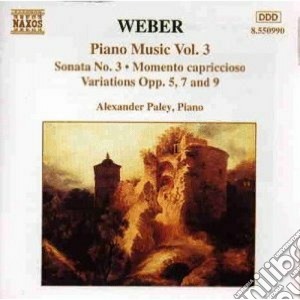 Carl Maria Von Weber - Opere X Pf (integrale) Vol.3: Sonata N.3 Op.49, 8 Variazioni Op.5, 7 Variazioni cd musicale di Weber carl maria von