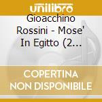 Gioacchino Rossini - Mose' In Egitto (2 Cd)