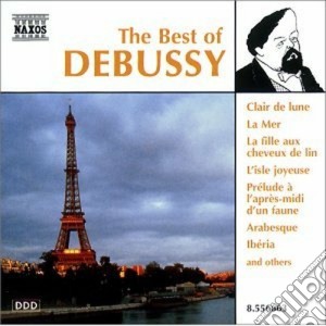 Claude Debussy - The Best Of: Clair De Lune, La Mer, La Fanciulla Dai Capelli Di Lino, L'isle Joy cd musicale di DEBUSSY