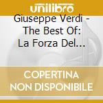 Giuseppe Verdi - The Best Of: La Forza Del Destino, Celeste Aida, Va Pensiero, Traviata, Trovator cd