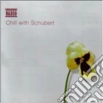 Franz Schubert - Chill With Schubert cd