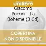 Giacomo Puccini - La Boheme (3 Cd)