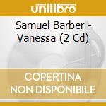Samuel Barber - Vanessa (2 Cd) cd