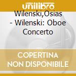 Wilenski,Osias - Wilenski: Oboe Concerto cd