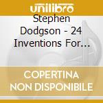 Stephen Dodgson - 24 Inventions For Harpischord
