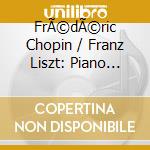 FrÃ©dÃ©ric Chopin / Franz Liszt: Piano Concert 2/1 cd