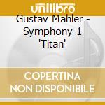 Gustav Mahler - Symphony 1 'Titan' cd