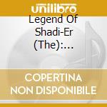 Legend Of Shadi-Er (The): Compositions For Chinese Instrument Ensemble / Various cd