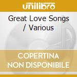Great Love Songs / Various cd musicale di Naxos