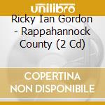 Ricky Ian Gordon - Rappahannock County (2 Cd)