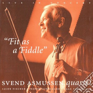 Svend Asmussen Quartet - Fit As A Fiddle cd musicale di Svend Asmussen Quartet