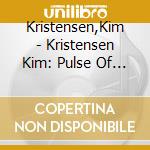 Kristensen,Kim - Kristensen Kim: Pulse Of Time cd