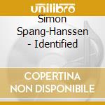 Simon Spang-Hanssen - Identified