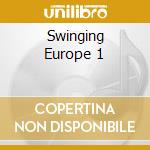 Swinging Europe 1 cd musicale di Dacapo Records