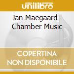 Jan Maegaard - Chamber Music cd