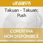 Takuan - Takuan: Push cd musicale di Takuan