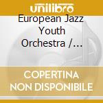 European Jazz Youth Orchestra / Various cd