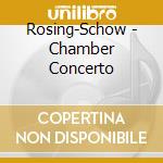 Rosing-Schow - Chamber Concerto cd