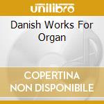Danish Works For Organ cd
