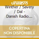 Winther / Savery / Dal - Danish Radio Concert Orchestra cd