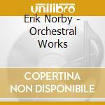 Erik Norby - Orchestral Works cd