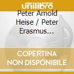 Peter Arnold Heise / Peter Erasmus Lange-Muller - Songs cd musicale di Peter Heise